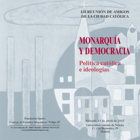 Monarquía y democracia. Madrid, 11 de abril de 2015